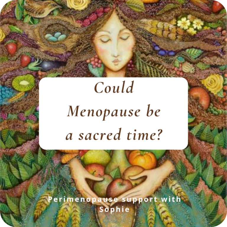 perimenopause support with sophie Could Menopause be a Sacred Time? perimenopause support with sophie Could Menopause be a Sacred Time?